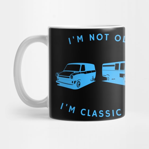 I’M NOT OLD I’M CLASSIC VAN by PJ-Shop